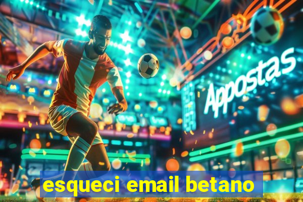 esqueci email betano